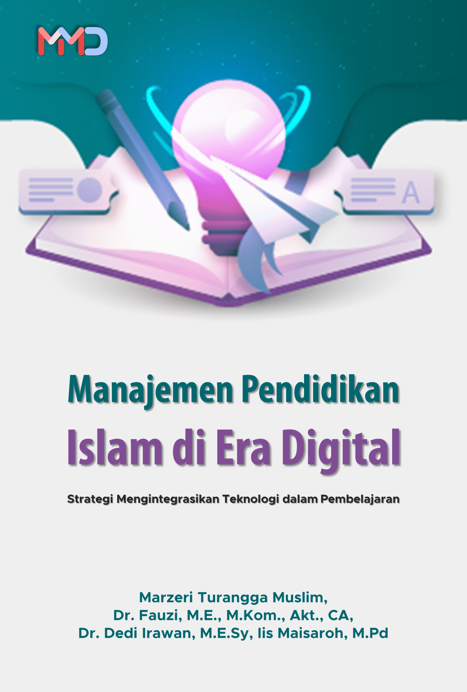 Manajemen Pendidikan Islam di Era Digital: Strategi Mengintegrasikan Teknologi dalam Pembelajaran